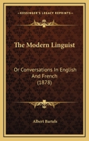 The Modern Linguist: Or Conversations In English And French 1120905281 Book Cover