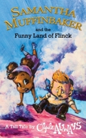 Samantha Muffinbaker and the Funny Land of Flinck: A Tall Tale B08FKVJRPX Book Cover