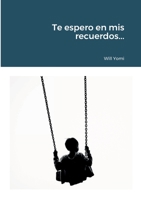 Te espero en mis recuerdos... 1471091724 Book Cover
