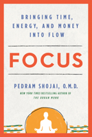 Focus: Bringing Time, Energy, and Money Into Flow 1401960375 Book Cover