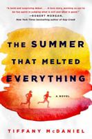 The Summer That Melted Everything 1250078067 Book Cover