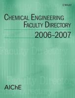 Chemical Engineering Faculty Directory: 2006-2007 0470147822 Book Cover