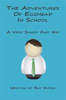 The Adventures of Egghead in School 1608625567 Book Cover