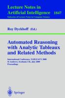 Automated Reasoning with Analytic Tableaux and Related Methods: International Conference, TABLEAUX 2000 St Andrews, Scotland, UK, July 3-7, 2000 Proceedings (Lecture Notes in Computer Science) 354067697X Book Cover