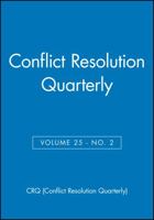 Conflict Resolution Quarterly, Volume 25, Number 2, Winter 2007 0470274387 Book Cover