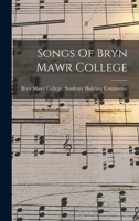 Songs Of Bryn Mawr College... 101687930X Book Cover