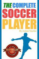 The Complete Soccer Player: Best Seller 1456586777 Book Cover