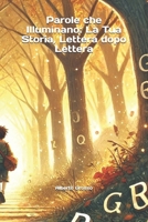 Parole che Illuminano: La Tua Storia, Lettera dopo Lettera (Italian Edition) B0DPV75RS1 Book Cover