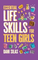 Essential Life Skills for Teen Girls: A Guide to Managing Your Home, Health, Money, and Routine for an Independent Life 9655753573 Book Cover