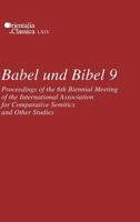 Babel Und Bibel 9: Proceedings of the 6th Biennial Meeting of the International Association for Comparative Semitics and Other Studies 1575064480 Book Cover