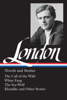 Novels and Stories: The Call of the Wild / White Fang / The Sea-Wolf / Klondike and Other Stories 0940450054 Book Cover