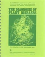 The Diagnosis of Plant Diseases: A Field and Laboratory Manual Emphasizing the Most Practical Methods for Rapid Identification 0816503508 Book Cover