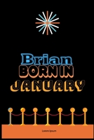 Brian Born In January: An Appreciation Gift - Gift for Men/Boys, Unique Present (Personalised Name Notebook For Men/Boys) 1653258314 Book Cover