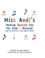 Miss Andi's Making Spanish Fun For Kids - Revised (Miss Andi's Books for Kids) 1721947671 Book Cover