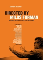 Directed by Milos Forman: An Oral History of His Life and Films 1949024725 Book Cover