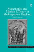 Masculinity And Marian Efficacy In Shakespeare's England 1138268119 Book Cover