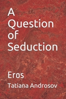 A Question of Seduction: Eros B088N68MRN Book Cover