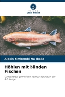 Höhlen mit blinden Fischen: Caecobarbus geertsii von Mbanza-Ngungu in der R.D.Kongo 6205931826 Book Cover