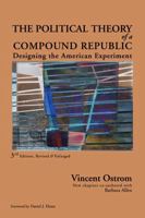 The Political Theory of a Compound Republic: Designing the American Experiment 0739121200 Book Cover
