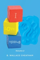 I Love Riddles: Volume 2 B0GRT6JLNQ Book Cover