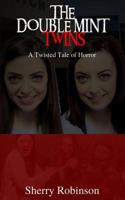 The Doublemint Twins: A Twisted Tale of Horror 1537164856 Book Cover