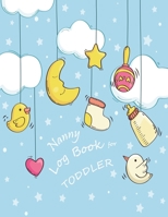 Nanny log book for Toddler: Kids Healthy & Activities Record 1711744263 Book Cover