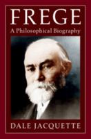 Frege: A Philosophical Biography 0521863279 Book Cover