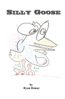 Silly Goose 0578684322 Book Cover