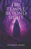 The Temple Beyond Sight: Where Faith Demands a Life B0FNJDRLS5 Book Cover