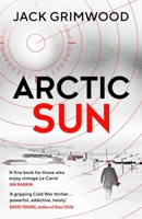 Arctic Sun: The Intense and Atmospheric Cold War Thriller from Award-Winning Author of Moskva and Nightfall Berlin 140593672X Book Cover