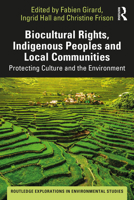 Biocultural Rights, Indigenous Peoples and Local Communities: Protecting Culture and the Environment 1032000813 Book Cover