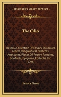 The olio: being a collection of essays, dialogues, letters, ... epitaphs, &c. chiefly original. By the late Francis Grose, ... Second edition, corrected and enlarged, with a portrait of the author. 0548714533 Book Cover