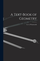 A Text-Book of Geometry 1017084874 Book Cover