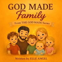 God Made Family (The God Made Series) 1996807013 Book Cover