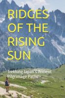 RIDGES OF THE RISING SUN: Trekking Japan’s Ancient Pilgrimage Paths B0G58S34LK Book Cover