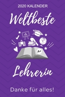 2020 Kalender Weltbeste Lehrerin Danke F�r Alles!: A5 ERFOLGSPLANER 2020 f�r Lehrer Erzieher Abschiedsgeschenk Grundschule Klassengeschenk Dankesch�n Lehrerplaner Buch zum Schulabschluss 167840313X Book Cover