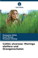 Colitis ulcerosa: Moringa oleifera und Orangenschalen (German Edition) 6203042668 Book Cover