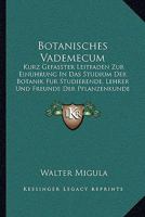 Botanisches Vademecum: Kurz Gefasster Leitfaden Zur Einuhrung In Das Studium Der Botanik Fur Studierende, Lehrer Und Freunde Der Pflanzenkunde (1904) 1160330123 Book Cover