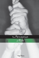 The Perception of Risk (Risk, Society and Policy Series) 1853835285 Book Cover