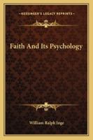 Faith And Its Psychology 1428633693 Book Cover