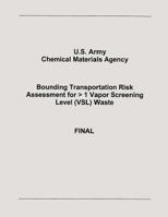 Bounding Transportation Risk Assessment for > 1 Vapor Screening Level (Vsl) Waste 1482732882 Book Cover