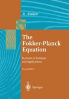 The Fokker-Planck Equation: Methods of Solution and Applications (Springer Series in Synergetics) 0387504982 Book Cover