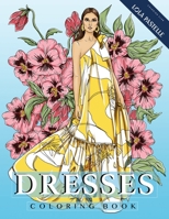 Dresses Coloring Book: Adult coloring book with beautiful dresses and detailed flower elements 3907433041 Book Cover