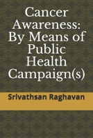 Cancer Awareness: By Means of Public Health Campaign(s) B084QLXG3N Book Cover