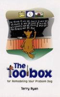 The Toolbox for Remodeling Your Problem Dog 0876050496 Book Cover