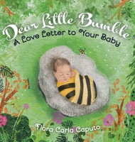 Dear Little Bumble: A Love Letter to Your Baby 1736578669 Book Cover