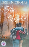Fire Watch: A Sweet Wilderness Romance B0B4S862D8 Book Cover