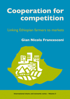 Cooperation for Competition: Linking Ethiopian Farmers to Markets 9086860923 Book Cover