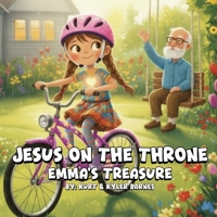 Jesus On The Throne: Emma's Treasure (The Grandpa Bob and Emma Series) B0FWKLW7HX Book Cover