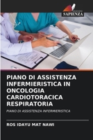Piano Di Assistenza Infermieristica in Oncologia Cardiotoracica Respiratoria (Italian Edition) 6630141180 Book Cover